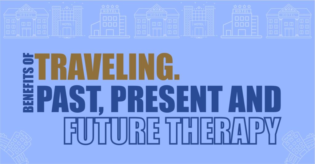 Benefits of Traveling Past